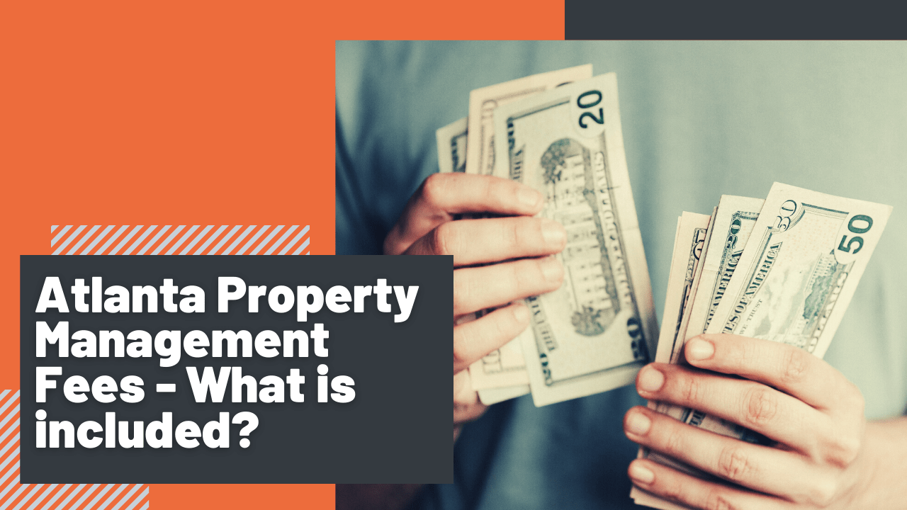 Atlanta Property Management Fees What is included?